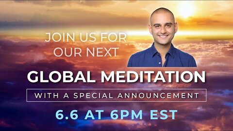 GLOBAL MEDITATION (6/6 at 6PM EST) | A SPECIAL ANNOUNCEMENT!!!