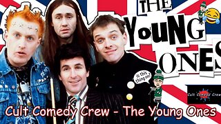 Cult Comedy Crew - The Young Ones! 😃
