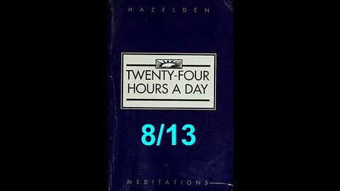 Twenty-Four Hours A Day Book Daily Reading – August 13 - A.A. - Serenity Prayer & Meditation