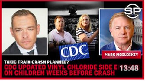 Toxic Train Crash PLANNED? CDC Updated Vinyl Chloride Side Effects on CHILDREN WEEKS BEFORE CRASH