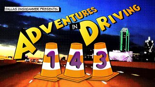 Adventures in Driving - Episode 143