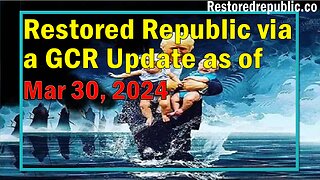 Restored Republic via a GCR Update as of March 30, 2024 - Judy Byington
