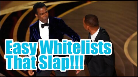 Easy Whitelists that Slap!