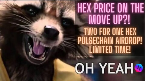 Hex Price On The Move Up?! Two For One HEX Pulsechain Airdrop! Limited Time!