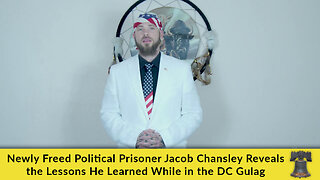 Newly Freed Political Prisoner Jacob Chansley Reveals the Lessons He Learned While in the DC Gulag