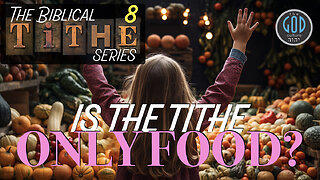 Biblical Tithe Series: Part 8: Is the Tithe Only Food?