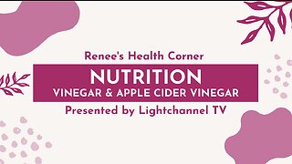 Renee's Health Corner: Nutrition (Vinegar & Apple Cider Vinegar)