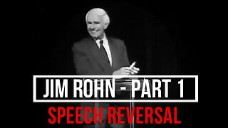 Jim Rohn - Speech Reversal - Part 1