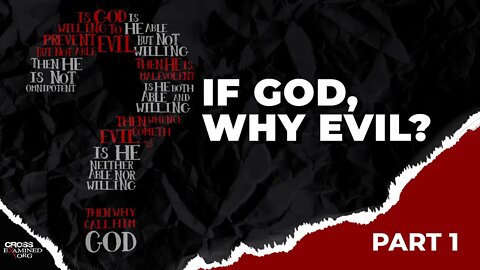 If God, Why Evil? (Part 1)