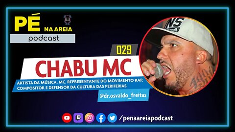 CHABU MC (compositor, músico, representante do movimento rap) - Pé na Areia Podcast #29