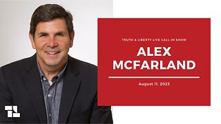 Truth & Liberty Live Call-In Show with Alex McFarland