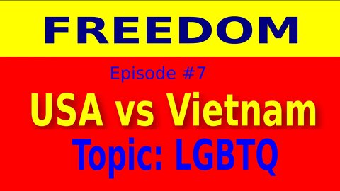 Freedom: USA vs Vietnam - Episode 7 - LGBTQ (Lifestyel)