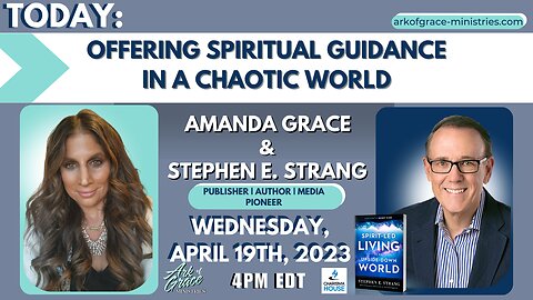 Steve Strang joins Amanda Grace: Offering Spiritual Guidance in a Chaotic World