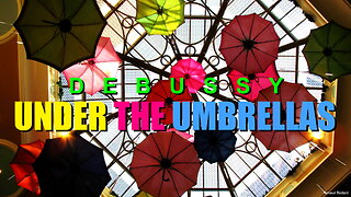 DEBUSSY UNDER THE UMBRELLAS