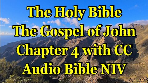The Holy Bible - The Gospel of John Chapter - 4 - (Audio Bible - NIV)