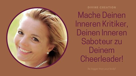 Mache Deinen Inneren Kritiker, Deinen Inneren Saboteur zu Deinem Cheerleader!