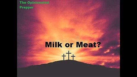 Milk or Meat. Are you living out the Word of GOD?
