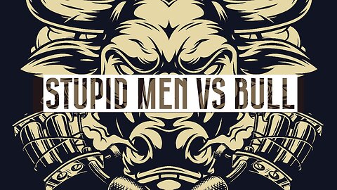 FOTD 1: Stupid men Vs Bull..