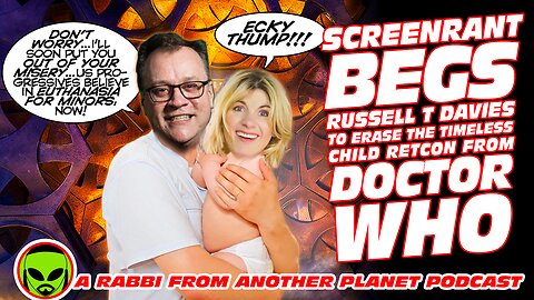 Screenrant BEGS Russell T Davies To Erase The Timeless Child Retcon from Doctor Who!!!