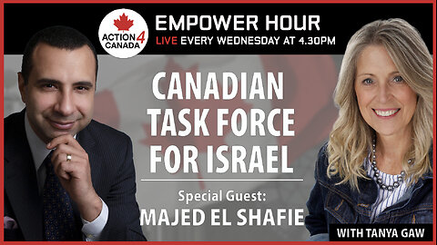 Empower Hour Majed El Shafie: Canadian Task Force for Israel, May 15, 2024