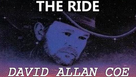 🎵 DAVID ALLAN COE - THE RIDE (LYRICS)