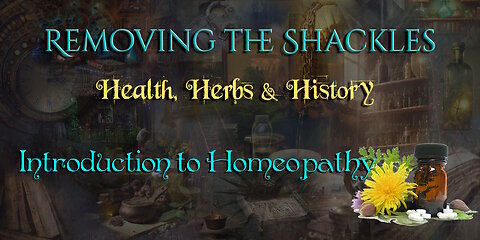Removing the Shackles: Introduction to Homeopathy