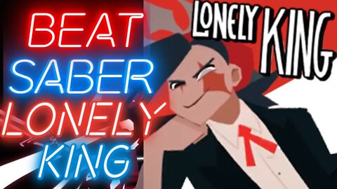 [Beat Saber] CG5 - Lonely King