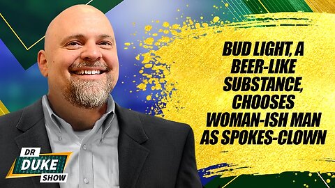 Bud Light, A Beer-Like Substance, Chooses Woman-ish Man As Spokes-Clown