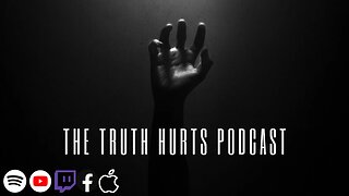 The Truth Hurts Podcast