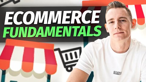 Fundamentals of eCommerce Every Beginner Should Know!