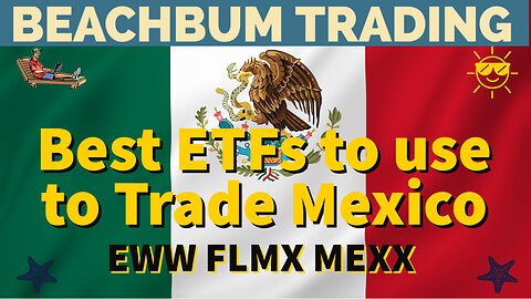 EWW FLMX MEXX | Best ETFs to use to Trade Mexico