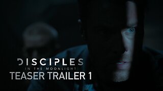 Disciples in the Moonlight - Teaser 1