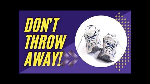 NEVER! Throw Your Old Shoes Out Until You do This!!