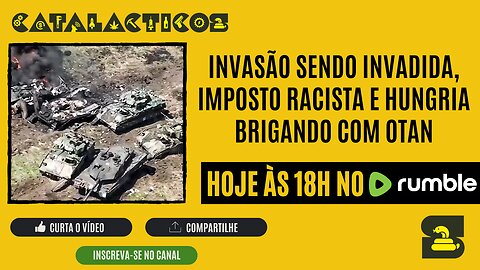 #93 Invasão Sendo Invadida, Imposto Racista E Hungria Brigando Com OTAN