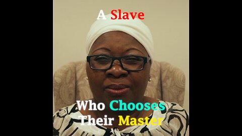 A Slave Who chooses Their Master