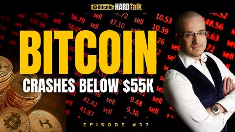 What To Do As Bitcoin Crashes Below $55k 😱 | #BitcoinHardTalk Ep. 37