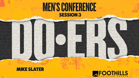 Doers: Men's Conference 2021 | Main Session 3 | Mike Slater