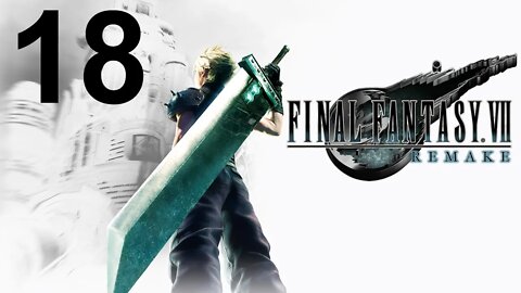 Final Fantasy VII Remake (PS4) - Walkthrough Part 18