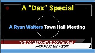 The Conservative Continuum, A "Dax" Special: "Town Hall with Ryan Walters"