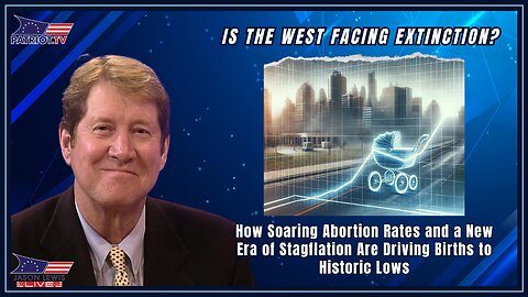 Is the West Facing Extinction? How Soaring Abortion Rates and a New Era of Stagflation Are Driving Births to Historic Lows
