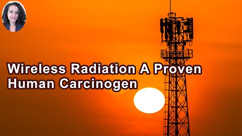 Studies Show Wireless Radiation Is A Proven Human Carcinogen