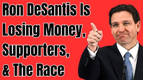Ron DeSantis Is Losing Money, Supporters, & The Race !!!