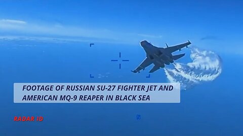 Footage of the incident between the Russian fighter jet with the MQ-9 Reaper UAV in the Black Sea