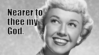 Nearer my God to thee - Doris Day