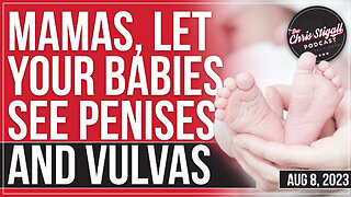 Mamas, Let Your Babies See Penises and Vulvas