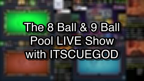 The 8 Ball & 9 Ball Pool LIVE Show with ITSCUEGOD