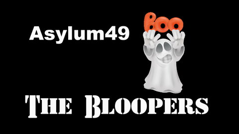 Blooper Reel Asylum49
