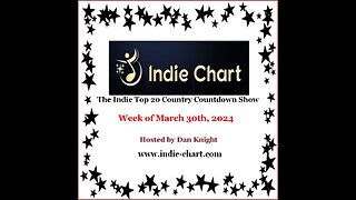 Indie Top 20 Country Countdown Show March 30th, 2024