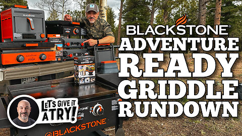Adventure Ready Griddle Rundown | Blackstone Griddles
