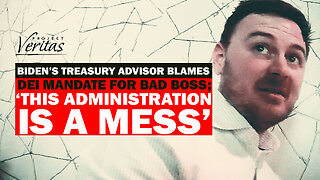 Biden’s Treasury Advisor Blames DEI Mandate for Bad Boss; ‘THIS ADMINISTRATION IS A MESS’